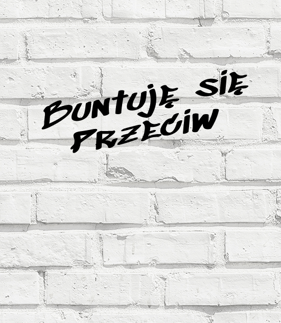 Buntuję się przeciw